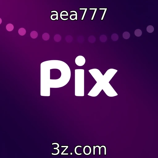 aea777 Como o Pix está revolucionando as apostas online no Brasil